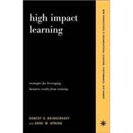 High Impact Learning Strategies For Leveraging Performance And Business Results From Training Investments