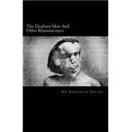 The Elephant Man and Other Reminiscences