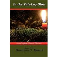 In the Yule-Log Glow - the Original Classic Edition