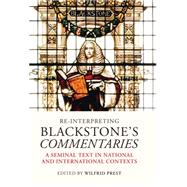 Re-Interpreting Blackstone's Commentaries A Seminal Text in National and International Contexts