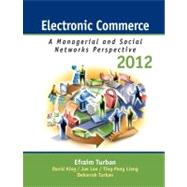 Electronic Commerce 2012 : Managerial and Social Networks Perspectives
