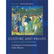 Culture and Values A Survey of the Humanities, Volume I (with InfoTrac) (Chapters 1-11 with readings)