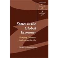 States in the Global Economy: Bringing Domestic Institutions Back In