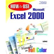 How to Use Microsoft Excel 2000: Visually in Full Color