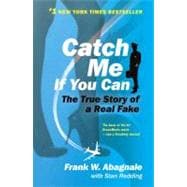 Catch Me If You Can The True Story of a Real Fake