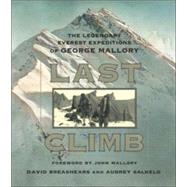 Last Climb The Legendary Everest Expeditions of George Mallory