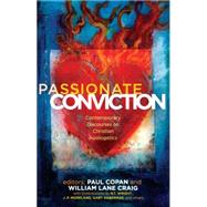 Passionate Conviction Modern Discourses on Christian Apologetics