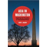 Asia in Washington Exploring the Penumbra of Transnational Power