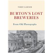 Burton's Lost Breweries from Old Photographs