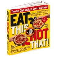 Eat This Not That! 2010 : The No-Diet Weight Loss Solution