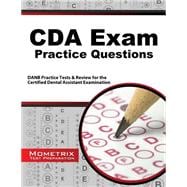 CDA Exam Practice Questions: DANB Practice Tests & Review for the Certified Dental Assistant Examination