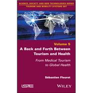 A Back and Forth between Tourism and Health From Medical Tourism to Global Health