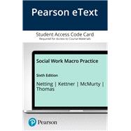 Social Work Macro Practice, Enhanced Pearson eText -- Access Card