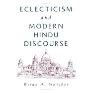 Eclecticism and Modern Hindu Discourse