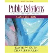 Public Relations A Values-Driven Approach, Cases Edition