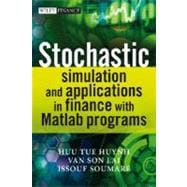 Stochastic Simulation and Applications In Finance with MATLAB Programs