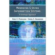 Managing and Using Information Systems : A Strategic Approach