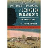 The Patriot Parson of Lexington, Massachusetts