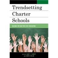 Trendsetting Charter Schools Raising the Bar for Civic Education