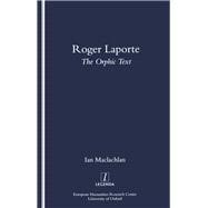Roger Laporte: The Orphic Text