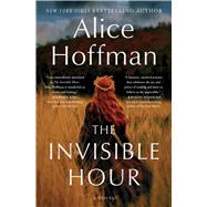 The Invisible Hour A Novel
