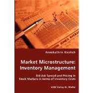 Market Microstructure : Inventory Management - Bid-Ask Spread and Pricing in Stock Markets in terms of Inventory Costs