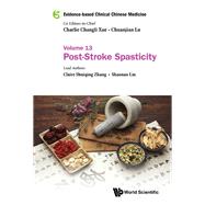 Evidence-based Clinical Chinese Medicine: Volume 13: Post-Stroke Spasticity