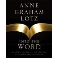 Into the Word : 52 Life-Changing Bible Studies for Individuals and Groups