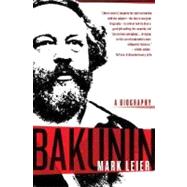 Bakunin : The Creative Passion-A Biography