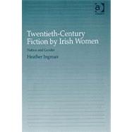 Twentieth-Century Fiction by Irish Women: Nation and Gender