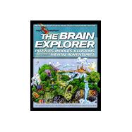 The Brain Explorer Puzzles, Riddles, Illusions, and Other Mental Adventures