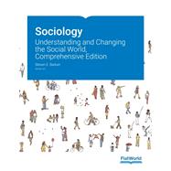 Sociology: Understanding and Changing the Social World, Comprehensive Edition v3.0