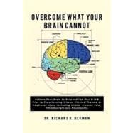 Overcome What Your Brain Cannot