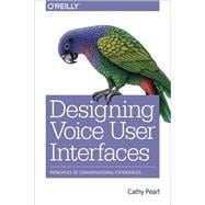 Designing Voice User Interfaces