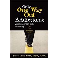 Only One Way Out Addictions