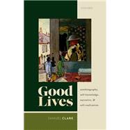 Good Lives Autobiography, Self-Knowledge, Narrative, and Self-Realization