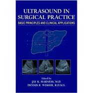 Ultrasound in Surgical Practice Basic Principles and Clinical Applications