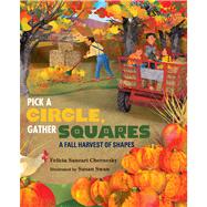 Pick a Circle, Gather Squares A Fall Harvest of Shapes