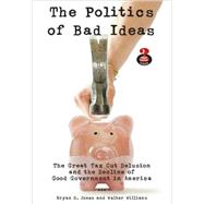 The Politics of Bad Ideas