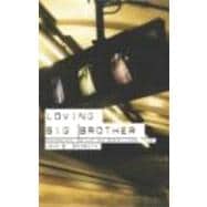 Loving Big Brother: Surveillance Culture and Performance Space