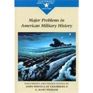 Major Problems in American Military History Documents and Essays