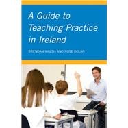 A Guide to Teaching Practice in Ireland