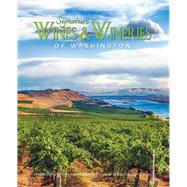 Signature Wines & Wineries of Washington Noteworthy Wines & Artisan Vintners