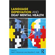 Language Deprivation and Deaf Mental Health