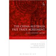 The China-Australia Free Trade Agreement A 21st-Century Model