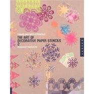 The Art of Decorative Paper Stencils 2: Traveling With Stenc..., 9781592535385