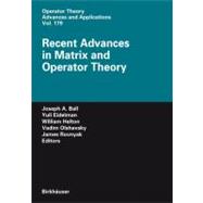 Recent Advances in Matrix and Operator Theory