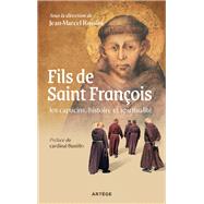 Fils de saint François : les capucins, histoire et spiritualité