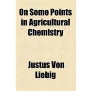 On Some Points in Agricultural Chemistry