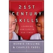 21st Century Skills : Learning for Life in Our Times